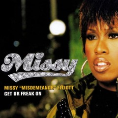 Missy Elliott - Get Ur Freak On (MIZE REMIX)