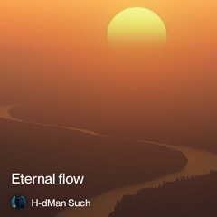 Eeternal flow.