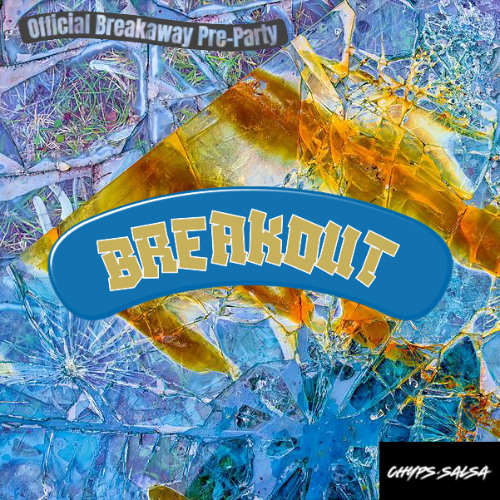 CHYPSnSALSA Live @ BREAKOUT [Official Breakaway Pre-Party Set]