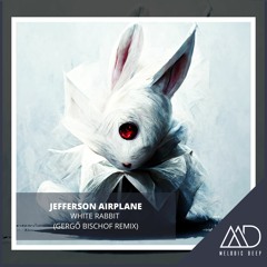 FREE DOWNLOAD: Jefferson Airplane - White Rabbit (Gergő Bischof Remix)
