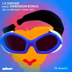 La Darude invite Dimension Bonus - 13 Avril 2023