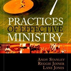 View PDF Seven Practices of Effective Ministry by  Andy Stanley,Lane Jones,Reggie Joiner