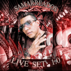 SAMARREADOS🥳. _LIVE SET 1.0(ESTEBAN DJ)