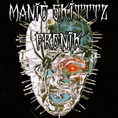 manic skitzo frenik