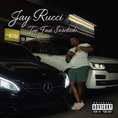 Jay Rucci - Too Fast Interlude