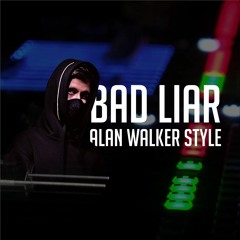 Imagine Dragons - Bad Liar Alan Walker Stye