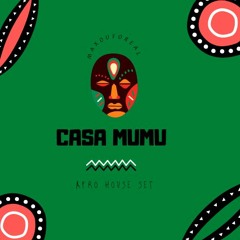 CASA MUMU - Afro House Set by Maxouforealz