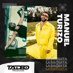 Manuel Turizo - La Bachata (Tadeo Producer - Tech House) $ DOWNLOAD $