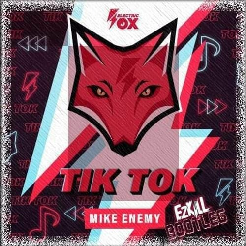 Mike Enemy - Tik Tok (EzKill Bootleg)  ✅FREE DOWNLOAD✅