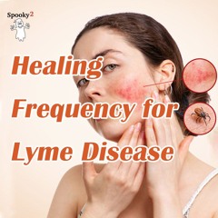 Healing Frequency for Lyme - Spooky2 Rife Frequencies