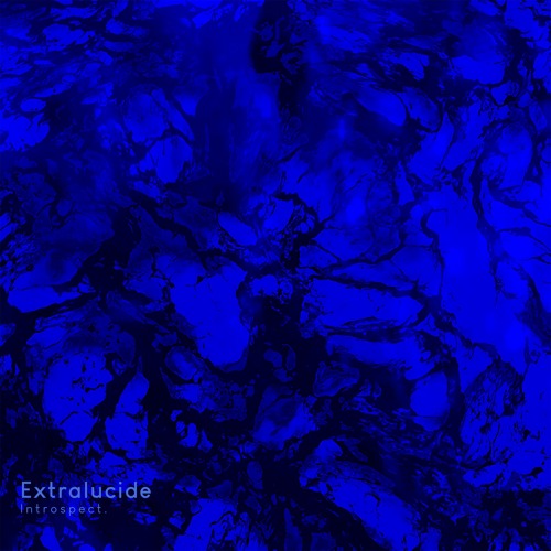 Extralucide - Deep Blue [Introspect. album]
