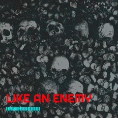 Like An Enemy Feat-O'dell