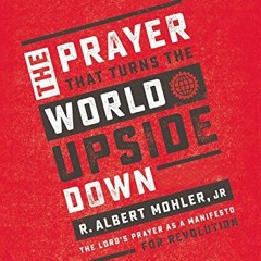 GET KINDLE ✓ The Prayer That Turns the World Upside Down: The Lord's Prayer as a Mani