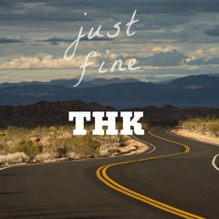 THK - Just Fine Feat. Amy