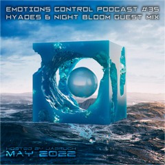 Emotions Control Podcast #35 Hyades & Night Bloom Guest Mix [May 2022]