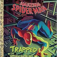 [GET] KINDLE 📭 Trapped by the Green Goblin! (Marvel: Spider-Man) (Little Golden Book