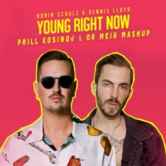 Dennis Lloyd - Young Right Now ( Phill Kosinov & Or Meir Mashup )