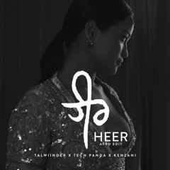 Heer (Afro Edit) (Radio Edit) - Talwiinder, Tech Panda, Kenzani
