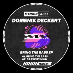 PREMIERE: Domenik Deckert – Bring The Bass [MAI054A]