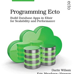 [READ] EBOOK 📔 Programming Ecto: Build Database Apps in Elixir for Scalability and P