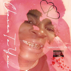 Close To U” ThaaRealQuay x  Atm_ cj-