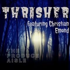 Thrasher ft. Christian Emond