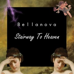 Stream Stairway To Heaven (Hinca Remix) by Bellanova | Listen online for  free on SoundCloud