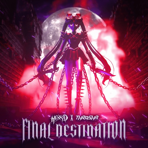 HEXXA X THRASHA - FINAL DESTINATION