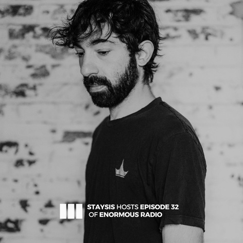 ENORMOUS radio - EP032 - Hosted by Staysis