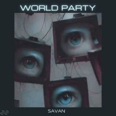Savan - World party ( Original Mix )