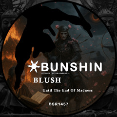 BLUSH - Until The End Of Madness (FREE DOWNLOAD)