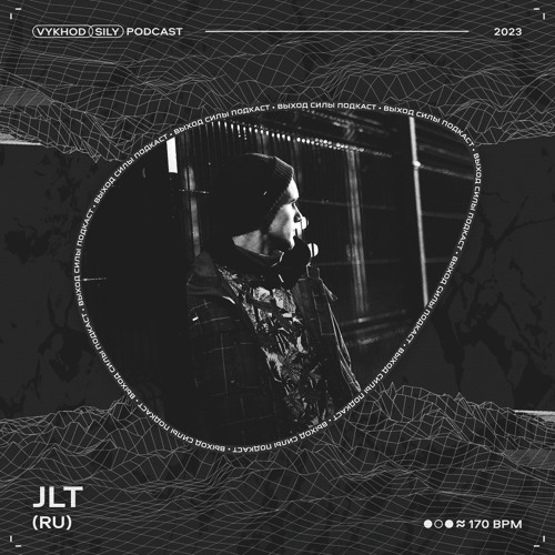 Vykhod Sily Podcast - jlt Guest Mix