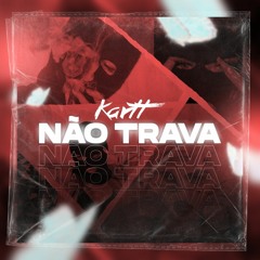 Kartt - Não Trava.wav