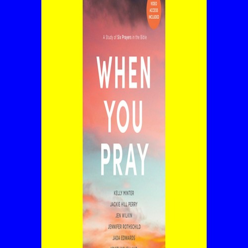 When You Pray - Bible Study Book with Video Access: A Study of Six Prayers  in the Bible