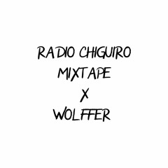 Radio Chiguiro Mixtape by Wolffer - 7.nov.21 -