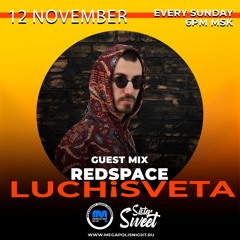 Redspace Guest Mix - LUCHiSVETA 12.11.23 By SisterSweet