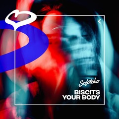 Biscits - Your Body