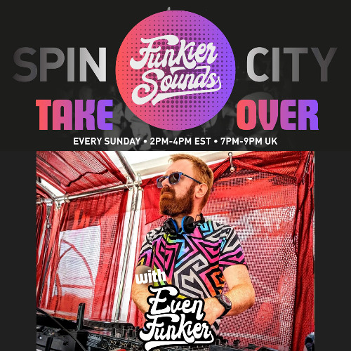Funkier Sounds Takeover with Even Funkier - Spin City, Ep. 394