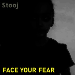 Stooj - Face Your Fear - 2021 Remaster