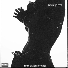 FIFTY SHADES OF GREY