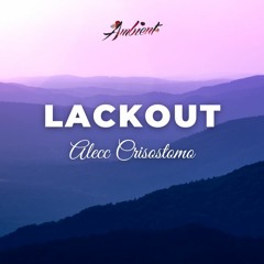 Alecc Crisostomo - Lackout