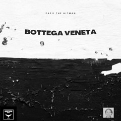 Bottega Venneta- Papii The Hitman [Official Audio]