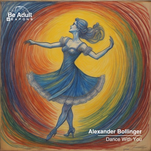 Alexander Bollinger - Dance With You (Original Mix) [Out 17th May 2024]
