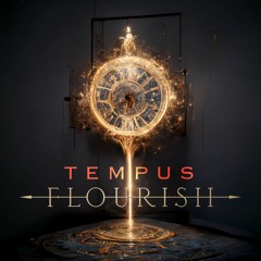 Flourish #003-0922: TEMPUS - Musical Example "Tempus Fugit" (Dressed)