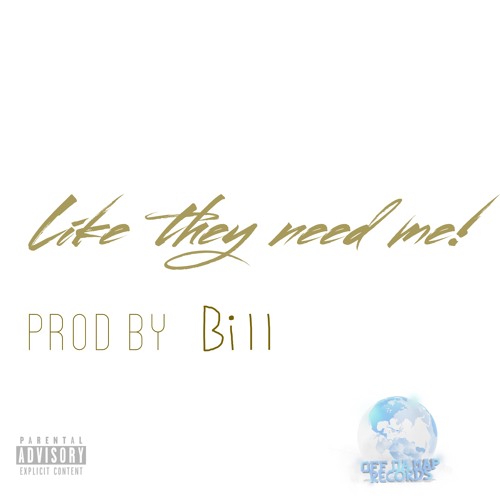 Like they need me [ prod by Bill ] #Freestyle