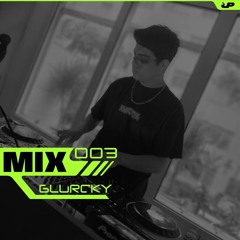 {UP} ☢ Glurcky ☢ MIX#003