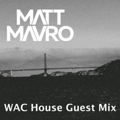 WAC House Guest Mix - Matt Mavro