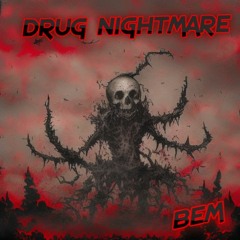 Drug Nightmare (DARK TECHNO)