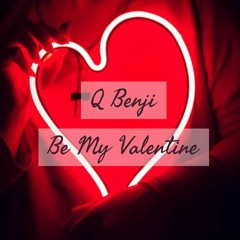 Q Benji - Be My Valentine (Prod. By Midlow Beats x Relly Made & AK)