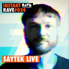 SAYTEK LIVE @ Instant Rave #024【 PLANET EDITION 】